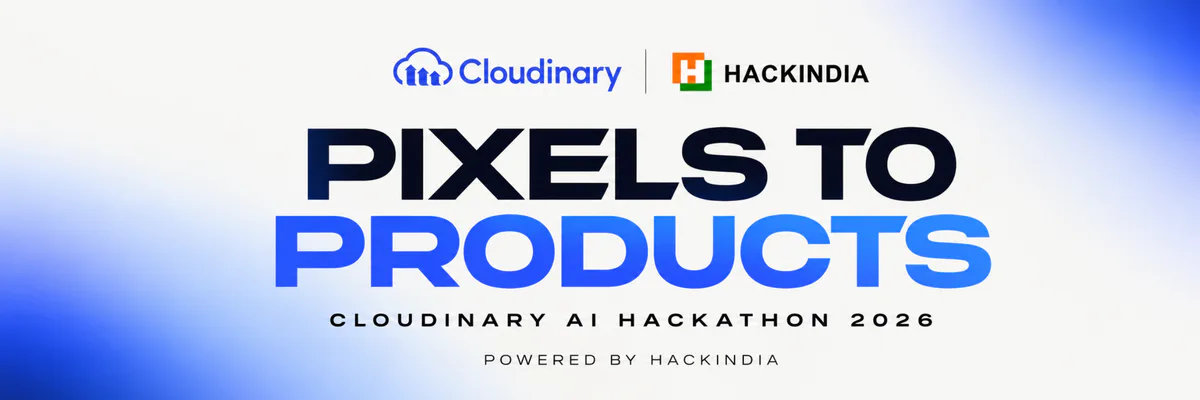Pixels to Products — Cloudinary AI Hackathon 2026 | HackIndia | HackIndia